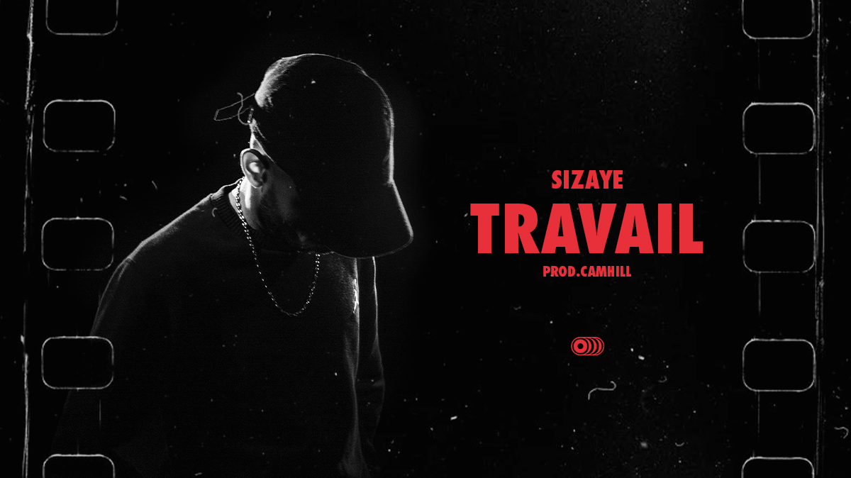 sizaye travail clip rap francais