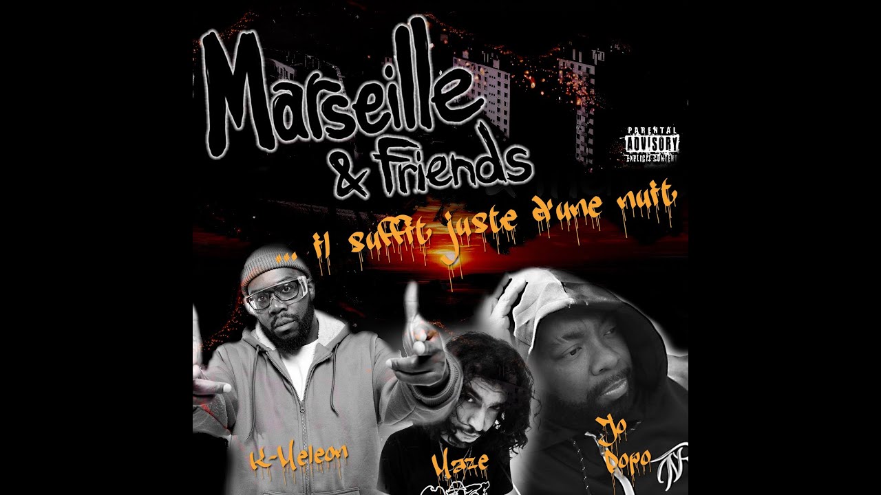 rap francais indépendant top clip Marseille & Friends : Il suffit juste d'une nuit 